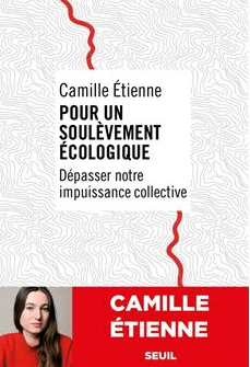 Livre : pour un soulèvement écologique, de Camille Etienne. Sélection de Coline Didier, fondatrice de la communauté Social Declik